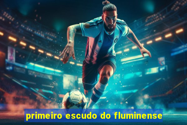 primeiro escudo do fluminense